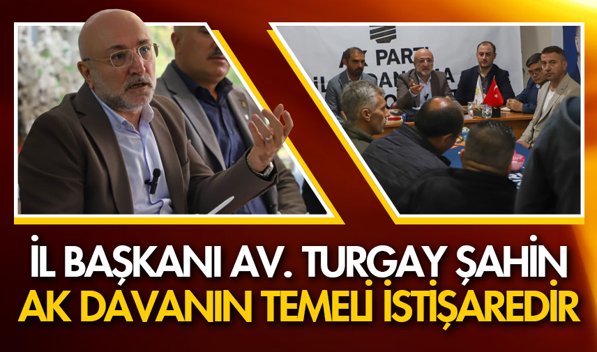 Şahin: AK davanın temeli istişaredir